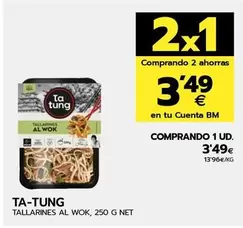 Oferta de Ta Tung - Tallarines Al Wok por 3,49€ en BM Supermercados