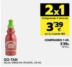 Oferta de Go-Tan - Salsa Sriracha Picante por 3,39€ en BM Supermercados