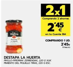 Oferta de Destapa La Huerta - Pimiento Del Piquillo Tiras por 2,45€ en BM Supermercados