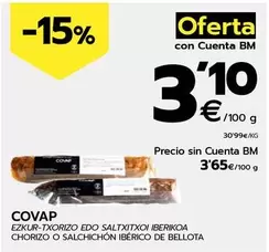 Oferta de Covap - Chorizo O Salchichón Ibérico De Bellota por 3,65€ en BM Supermercados