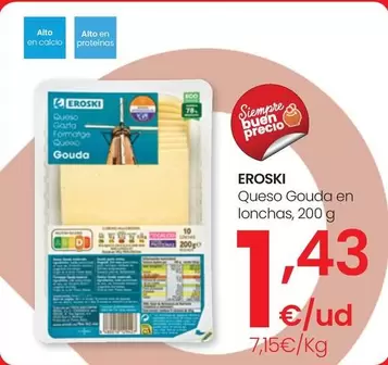 Oferta de Eroski - Queso Gouda En Lonchas por 1,43€ en Eroski