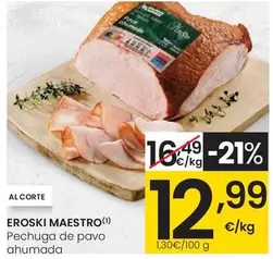 Oferta de Eroski Maestro - Pechuga De Pavo Ahumada por 12,99€ en Eroski