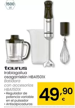 Oferta de Taurus - Batidora Con Accesorios HBA1501X por 49,9€ en Eroski