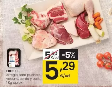 Oferta de Eroski - Arreglo Para Puchero Vacuno, Cerdo Y Pollo por 5,29€ en Eroski