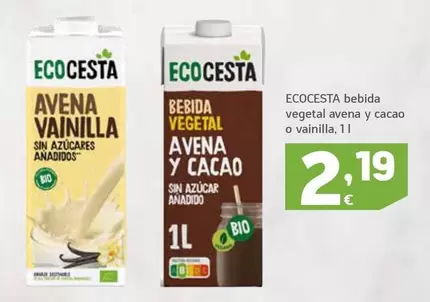 Oferta de Ecocesta - Bebida Vegetal Avena Y Cacao O Vainilla por 2,19€ en HiperDino