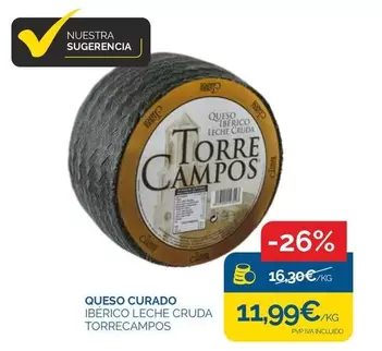 Oferta de Torre Campos - Queso Curado por 11,99€ en Supermercados La Despensa