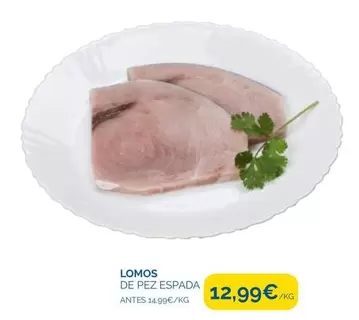 Oferta de Lomos De Pez Espada por 12,99€ en Supermercados La Despensa