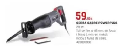 Oferta de Power Plus - Serra Sabre  por 59,95€ en Fes Més