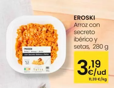 Oferta de Eroski - Arroz Con Secreto Iberico Y Setas por 3,19€ en Eroski