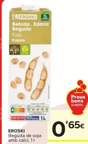 Oferta de Eroski - Beguda De Soja Amb Calci por 0,65€ en Caprabo