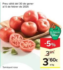 Oferta de Tomàquet Rosa por 3,6€ en Caprabo