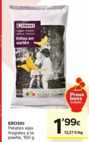 Oferta de Eroski - Patates Xips Fregides A La Paella por 1,99€ en Caprabo