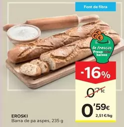 Oferta de Eroski - Barra De Pa Aspes por 0,59€ en Caprabo