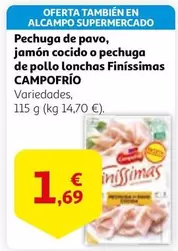 Oferta de Campofrío - Pechuga De Pavo/ Jamón Cocido O Pechuga De Pollo Lonchas Finíssimas por 1,69€ en Alcampo