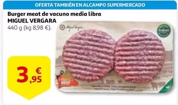 Oferta de Miguel Vergara - Burger Meat De Vacuno Media Libra por 3,95€ en Alcampo