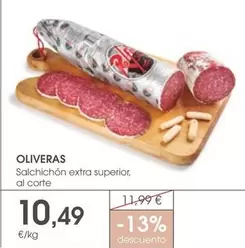 Oferta de Oliveras - Salchichon Extra Superior por 10,49€ en Supermercados Plaza