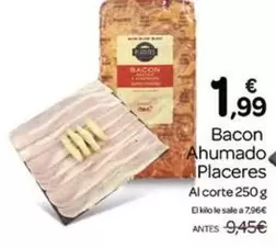 Oferta de  Placeres - Bacon Ahumado por 1,99€ en Supermercados El Jamón