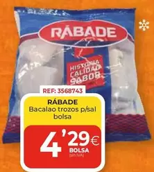 Oferta de Rabade - Bacalao Trozos P/sal Bolsa por 4,29€ en CashDiplo