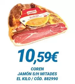 Oferta de Coren - Jamon S/h Mitades por 10,59€ en Dialsur Cash & Carry