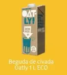 Oferta de Oatly - Beguda De Civada Eco en Veritas