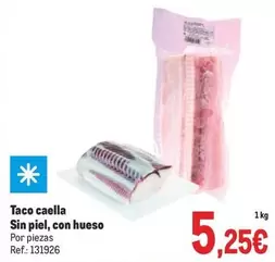 Oferta de Taco Caella Sin Piel/ Con Hueso por 5,25€ en Makro