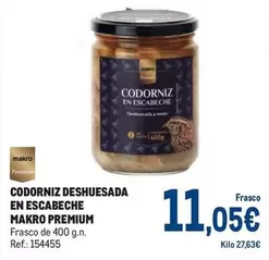 Oferta de Makro Premium - Codorniz Deshuesada En Escabeche por 11,05€ en Makro