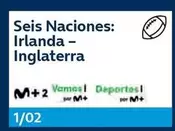 Oferta de Seis Naciones/ Irlanda Inglaterra en Movistar