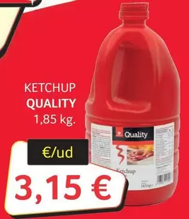 Oferta de Quality - Ketchup por 3,15€ en Gros Mercat