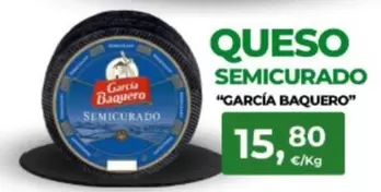 Oferta de García Baquero - Queso Semicurado por 15,8€ en Quality Supermercados