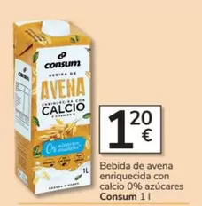 Oferta de Consum - Bebida De Avena Enriquecida Con Calcio 0% Azucares por 1,2€ en Consum