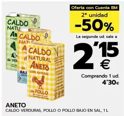 Oferta de Aneto - Caldo Verduras Pollo O Pollo Bajo En Sal por 4,3€ en BM Supermercados