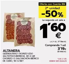 Oferta de Altanera - Chorizo O Salchichon Iberico De Cebo por 3,19€ en BM Supermercados