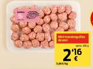 Oferta de Mini Mandonguilles De Porc por 2,16€ en bonÀrea