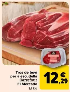 Oferta de Carrefour - Trozo De Vacuno Para Cocido El Mercado por 12,29€ en Carrefour