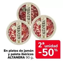 Oferta de Altanera - En Platos De Jamón Y Paleta Ibéricos  en Carrefour