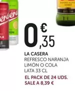 Oferta de La Casera - Refresco Naranja Limón O Cola  por 0,35€ en Comerco Cash & Carry