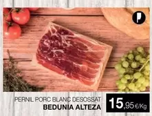 Oferta de Bedunia Alteza Pernil Porc Blanc Desossat  por 15,95€ en Plusfresc