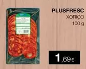 Oferta de Plusfresc - Xoriço por 1,69€ en Plusfresc