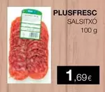 Oferta de Plusfresc - Salsitxó por 1,69€ en Plusfresc