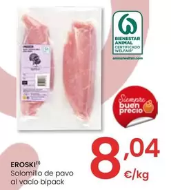 Oferta de Eroski - Solomillo De Pavo Al Vacio Bipack por 8,04€ en Eroski