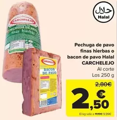 Oferta de Carchelejo - Pechuga De Pavo Finas Hierbas O Bacon De Pavo Halal por 2,5€ en Carrefour