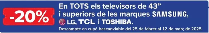 Oferta de En Todos Los Televisores De 43\ Y  Superiores De Las Marcas Samsung Lg  Tcl Y Toshiba" en Carrefour