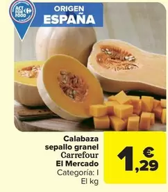 Oferta de Carrefour - Calabaza Sepallo Granel por 1,29€ en Carrefour Market