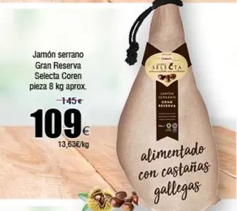 Oferta de Gran Reserva - Jamón Serrano  Selecta Coren Pieza por 109€ en Froiz