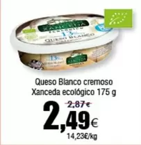 Oferta de Blanco - Queso  Cremoso Xanceda Ecologico por 2,49€ en Froiz