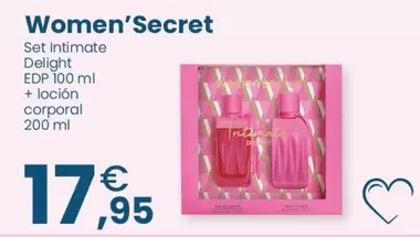 Oferta de Women'secret - Set Intimate Delight Edp 100 Ml + Loción Corporal por 17,95€ en Clarel