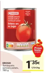 Oferta de Eroski - Tomaquets Sencers Pelats por 1,35€ en Caprabo