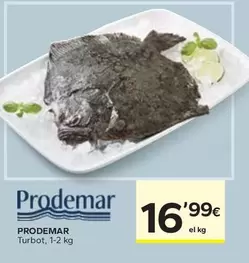 Oferta de Prodemar - Turbot por 16,99€ en Caprabo