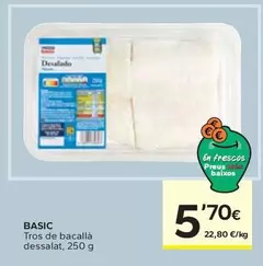 Oferta de Basic - Tros De Bacallà Dessalat por 5,7€ en Caprabo