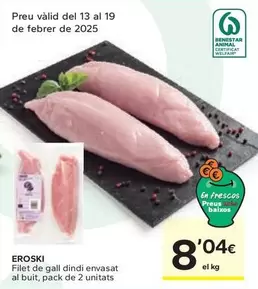 Oferta de Eroski - Filet De Gall Dindi Envasat Al Buit por 8,04€ en Caprabo